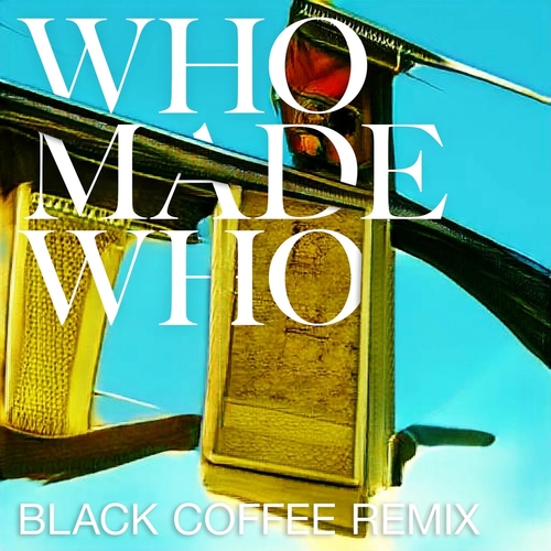 WhoMadeWho - Silence & Secrets (Black Coffee Remix) [4066004438580]